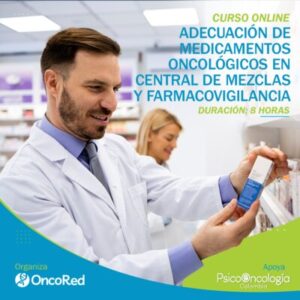 Curso Adecuación de medicamentos oncológicos en central de mezclas y farmacovigilancia